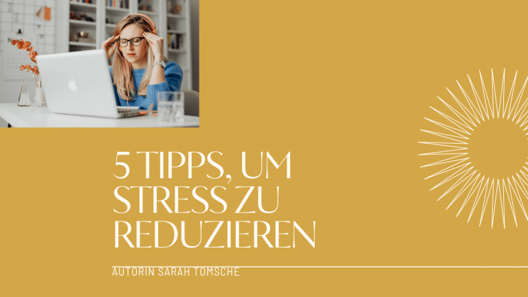 Read more about the article 5 Tipps, um Stress zu reduzieren 