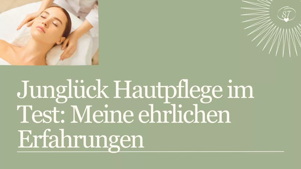 Junglück Hautpflege Produkte im Test