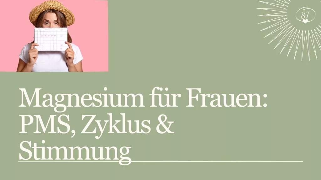 Magnesium für Frauen: Unterstützung bei PMS, Zyklus, Stimmung und Energie