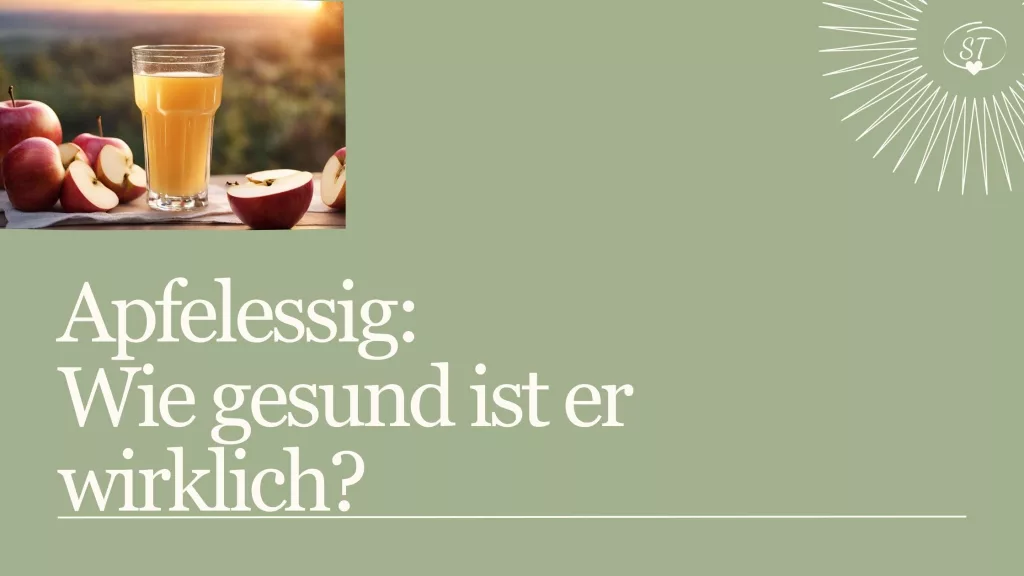 Titelbild mit Äpfeln, einem Glas Apfelessig und dem Text „Apfelessig: Wie gesund ist er wirklich?“